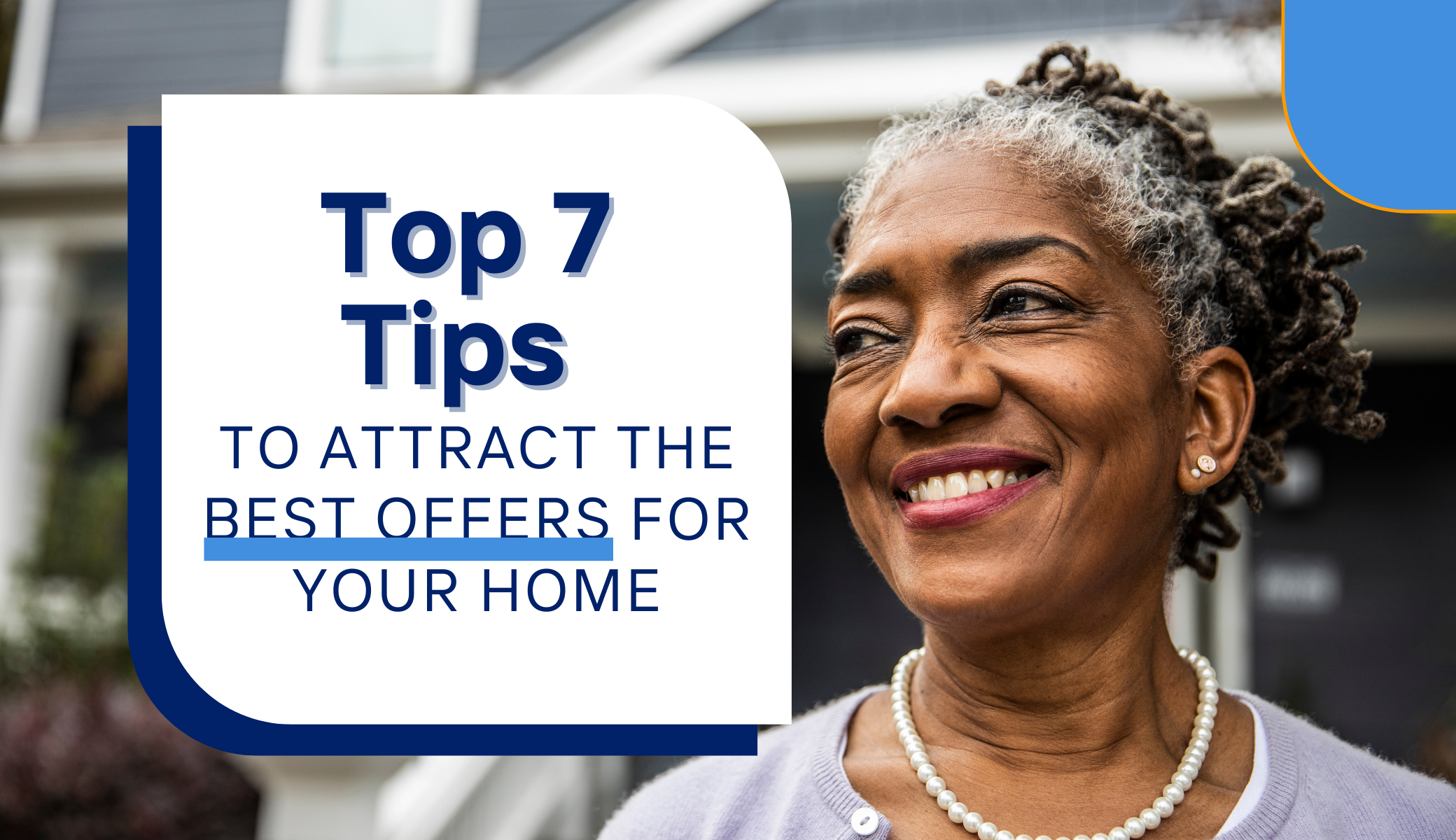 Top 7 Tips To Attract the Best Offers for Your Home
